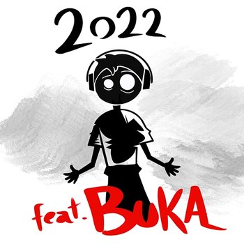 2022 feat. Buka - Buka