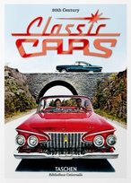 20th Century Classic Cars. 100 Years of Automotive Ads Patton Phil