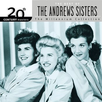 20th Century Masters: Best Of The Andrews Sisters - The Andrews Sisters