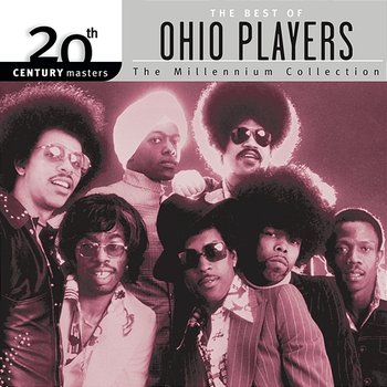 20th Century Masters: The Millennium Collection: Best Of Ohio Players - Ohio Players