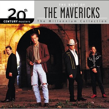 20th Century Masters: The Millennium Collection: Best of The Mavericks - The Mavericks