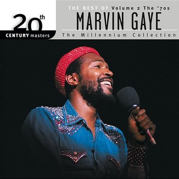 20th Century Masters: The Millennium Collection: The Best Of Marvin Gaye, Vol 2: The 70's - Marvin Gaye