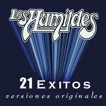 21 Exitos Versiones Originales - Los Humildes