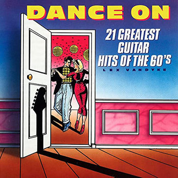 21 Greatest Guitar Hits Of The 60's. Dance On  - Van Dyke Lex