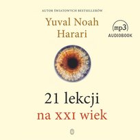 21 lekcji na XXI wiek - audiobook Harari Yuval Noah