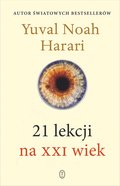 21 lekcji na XXI wiek - Harari Yuval Noah