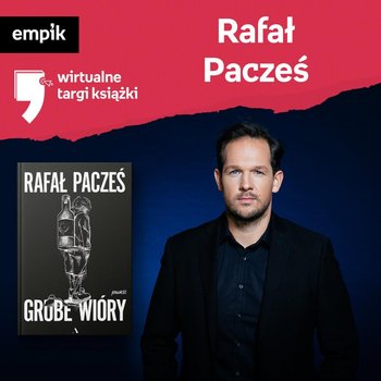 #21 Rafał Pacześ - Wirtualne Targi Książki - podcast - Pacześ Rafał, Bałuk Kamil