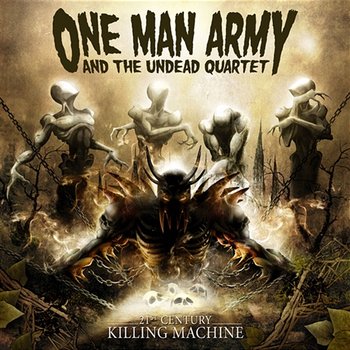 21st Century Killing Machine - One Man Army & The Undead Quartet