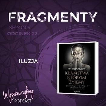 #22 Iluzja - Wysokowrażliwy podcast - podcast - Leduchowska Małgorzata