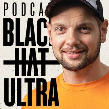 #22 Jakub Snochowski - brytyjskie klimaty - Black Hat Ultra - podcast - Dąbkowski Kamil