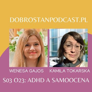 #23 ADHD a samoocena — Wenesa Gajos - Tokarska prowizorka - podcast - Tokarska Kamila