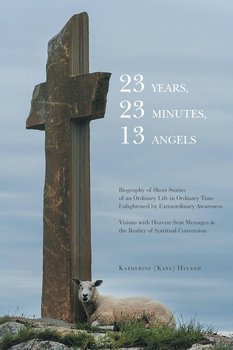 23 Years, 23 Minutes, 13 Angels - Katherine Hyland