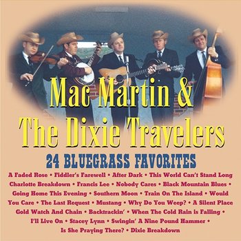 24 Bluegrass Favorites - Mac Martin & The Dixie Travelers