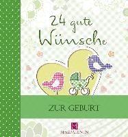 24 gute Wünsche - Zur Geburt - Jung Martina