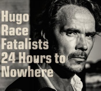 24 Hours To Nowhere, płyta winylowa - Race Hugo and Fatalists