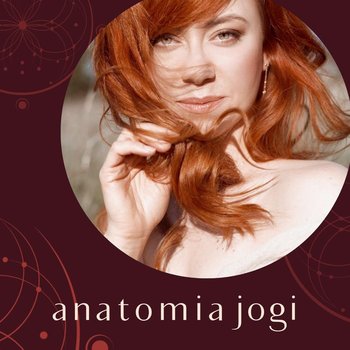 #24 O emocjach ukrytych w ciele - Anatomia Jogi - podcast - Kobus-Kwiatkowska Małgorzata