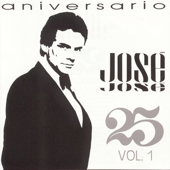 25 Aniversario, Vol. 1 - José José