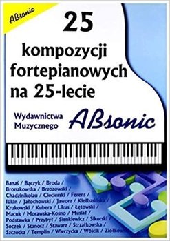 25 kompozycji fortepianowych na 25-lecie ABSONIC - Opracowanie zbiorowe
