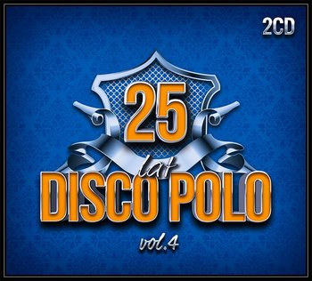 25 lat Disco Polo. Volume 4 - Various Artists