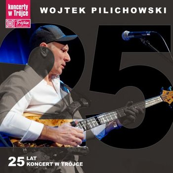 25 Lat Koncert W Trójce - Pilichowski Wojciech