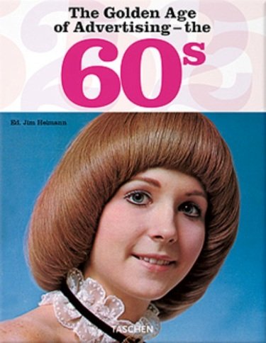 25 The Golden Age of Advertising - the 60s - Heimann Jim | Książka w Empik 25 The Golden Age of Advertising - the 60s - Heimann Jim | Książka w Empik