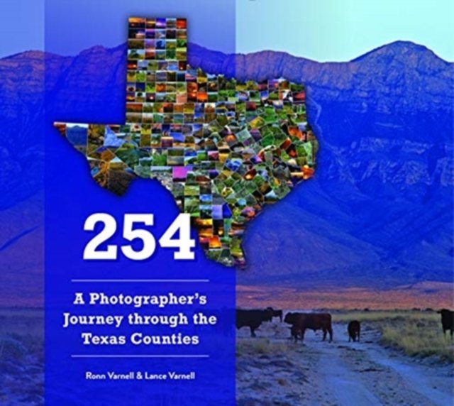 254: A Photographers Journey Through The Texas Counties - Ronn Varnell ...