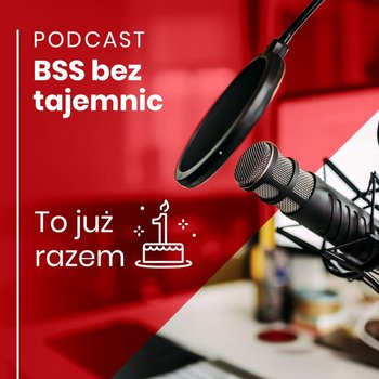 #257 Rok za nami i idę po więcej - BSS bez tajemnic - podcast - Doktór Wiktor