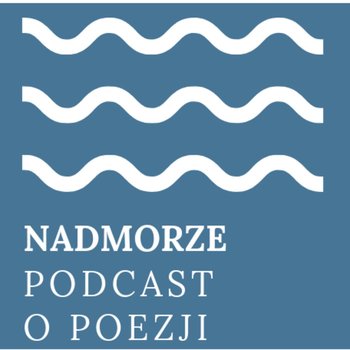 #28 O sztuce wydawania poezji. Rozmowa z Rafałem T. Czachorowskim. - Nadmorze - podcast - Lorkowski Piotr Wiktor