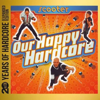 2CD Scooter: Our Happy Hardcore Reissue 20 Y.o.h.e.e. - Scooter, Unknown