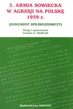 3 Armia Sowiecka w Agresji na Polskę 1939 Roku - Grzelak Czesław