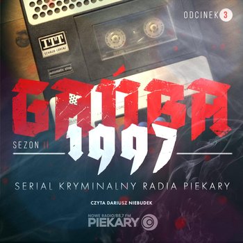 #3 Gańba 1997 – Radio Piekary – serial audio - Rafał Kurowski