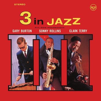 3 in Jazz - Gary Burton, Sonny Rollins, Clark Terry