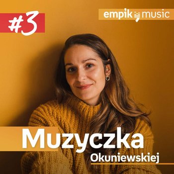 #3 Muzyczka Okuniewskiej - Okuniewska Joanna