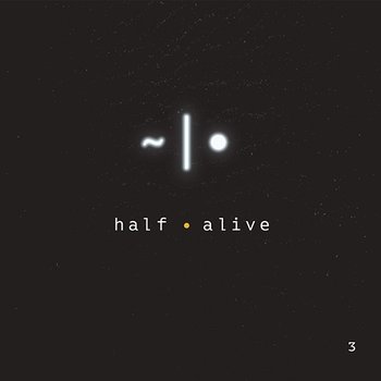3 - half·alive