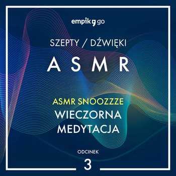 #3 Wieczorna medytacja - Asmr snoozzze - ASMR - audiobook - Asmr Snoozzze