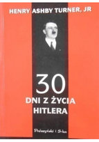30 dni z życia Hitlera Turner Henry Ashby Jr