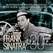 30 Golden Hits Tommy Dorsey Orchestra, Alex Stordahd Orchestra, Sinatra Frank