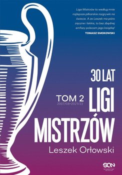 30 lat Ligi Mistrzów. Tom 2 - Orłowski Leszek