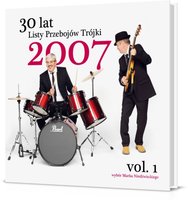 30 Lat Listy Przebojów Trójki 2007. Część 1 Agora