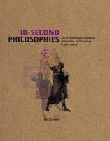 30-Second Philosophies - Law Stephen, Baggini Julian