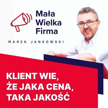 #301 Wyższa cena pomaga zdobywać klientów – Veronika Lewandowska-Biedrzycka - Mała Wielka Firma - podcast - Jankowski Marek