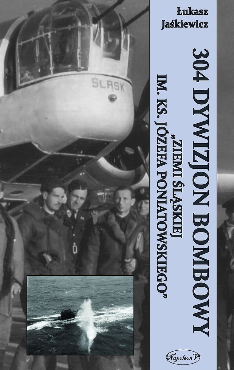 304 Dywizjon Bombowy Ziemi Śląskiej im. ks. Józefa Poniatowskiego - ebook mobi