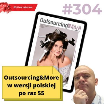 #304 Outsourcing and More po polsku po raz 55 - BSS bez tajemnic - podcast - Doktór Wiktor