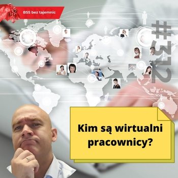 #312 Kim są wirtualni pracownicy? - BSS bez tajemnic - podcast - Doktór Wiktor