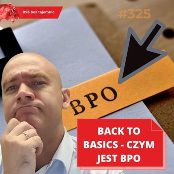 #325 Back to basics, czyli czym jest BPO? - BSS bez tajemnic - podcast - Doktór Wiktor