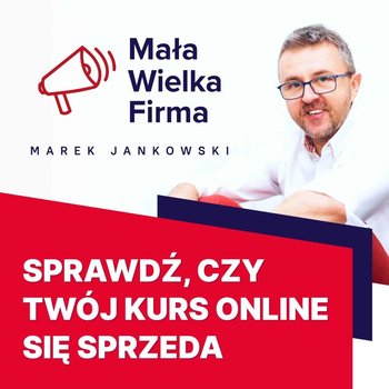 #342 3 pytania, które warto zadać swojej społeczności, żeby twój kurs online nie okazał się niewypałem - podcast - Jankowski Marek