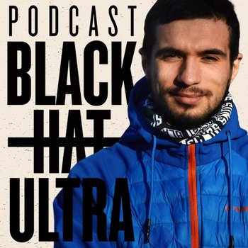 #35 Patryk Aid - Twoje pierwsze ultra - Black Hat Ultra - podcast - Dąbkowski Kamil