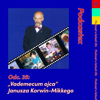 #35 "Vademecum ojca" Janusza Korwin-Mikkego - Podcastex - podcast o latach 90 - podcast - Witkowski Mateusz, Przybyszewski Bartek