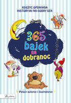 365 bajek na dobranoc. Księżyc opowiada... historyjki na dobry sen Opracowanie zbiorowe