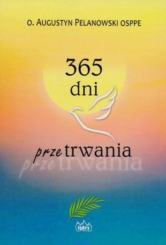 365 dni przetrwania - Pelanowski Augustyn